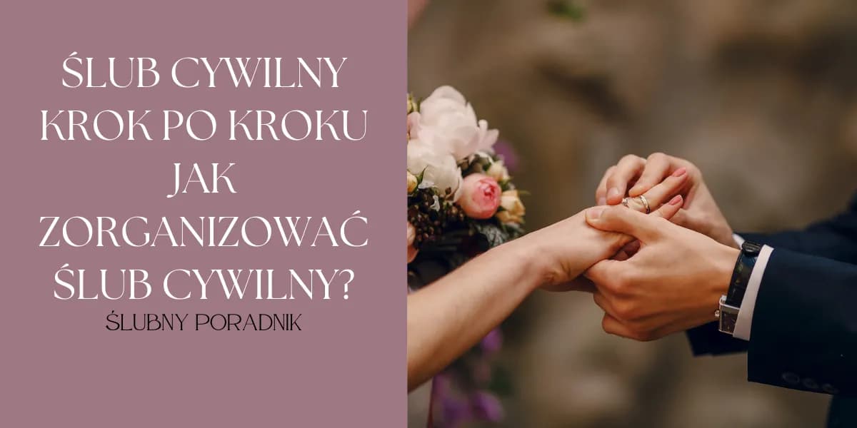 Jak zaplanować ślub cywilny: kluczowe kroki i najczęstsze błędy